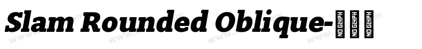 Slam Rounded Oblique字体转换 Slam Rounded Oblique字体转换